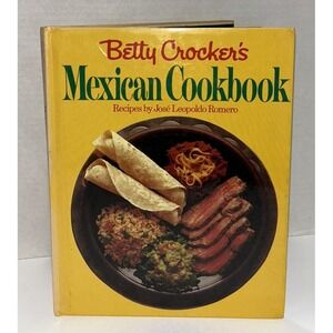 Betty Crocker's Mexican Cookbook Jose‎ Romero 1981 Hardcover Dust Jacket